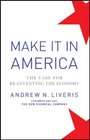Make It In America The Case for ReInventing the Economy
