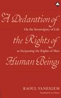 A Declaration of the Rights of Human Beings On the Sovereignty of Life as Surpassing the Rights of Man