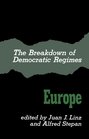 The Breakdown of Democratic Regimes: Europe (Breakdown of Democratic Regimes)