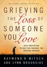 Grieving the Loss of Someone You Love Daily Meditation to Help You Through the Grieving Process