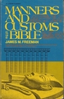 Manners and Customs of the Bible A Complete Guide to the Origin and Significance of Our TimeHonored Biblical Tradition