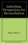 Indochina Perspectives for Reconciliation