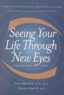 Seeing Your Life Through New Eyes Insights to Freedom from Your Past