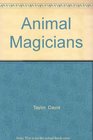 Animal Magicians