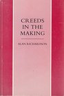 Creeds in the Making Short Introduction to the History of Christian Doctrine