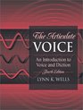 The Articulate Voice An Introduction to Voice and Diction Fourth Edition