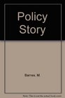 Policy Story
