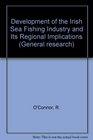Development of the Irish Sea Fishing Industry and Its Regional Implications