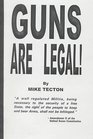Guns Are Legal A Handbook for Gun Owners