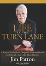 Life in the Turn Lane A Story of Personal and Corporate Turnarounds and the Principles that Make Them Happen