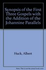 Synopsis of the First Three Gospels with the Addition of the Johannine Parallels