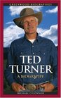 Ted Turner A Biography