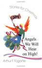 Angels We Will Hear on High Stories for Christmas