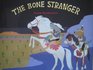 The Bone Stranger