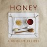 Honey A Book Of Recipes