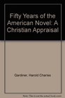 Fifty Years of the American Novel A Christian Appraisal