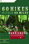 60 Hikes Within 60 Miles: Harrisburg: Including Lancaster, York, and Surrounding Counties (60 Hikes within 60 Miles)