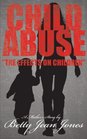 Child Abuse The Effects On Children A Mother's Story