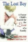 The Lost Boy A Foster Child's Search for the Love of a Family