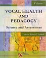 Vocal Health and Pedagogy Science and Assessment