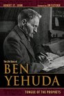The Life Story of Ben Yehuda Tongue of the Prophets