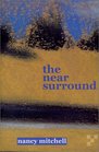 The Near Surround