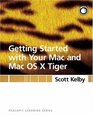 Getting Started with Your Mac and Mac OS X Tiger : Peachpit Learning Series (Peachpit Learning)