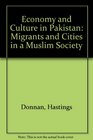 Economy and Culture in Pakistan Migrants and Cities in a Muslim Society