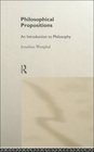 Philosophical Propositions An Introduction to Philosophy