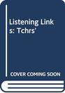 Listening Links Tchrs'
