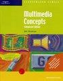 Multimedia Concepts Enhanced Edition  Illustrated Introductory