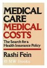 Medical Care Medical Costs The Search for a Health Insurance Policy