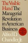 The Visible Hand The Managerial Revolution in American Business