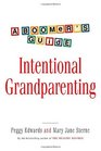 Intentional Grandparenting A Boomer's Guide