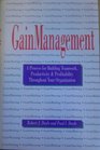 Gain Management A Process for Building Teamwork Productivity  Profitability Throughout Your Organization