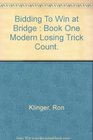 Bidding To Win at Bridge  Book One Modern Losing Trick Count 1986 publication