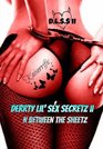 Derrty Lil' Sex Secretz II N Between The Sheetz