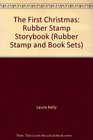 The First Christmas Rubber Stamp Storybook