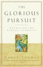 The Glorious Pursuit Embracing the Virtues of Christ
