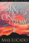 Six Hours One Friday : Anchoring to the Power of the Cross