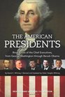 The American Presidents Biographies of the Chief Executives from George Washington to Barack OBama
