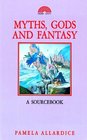 Myths Gods and Fantasy A Source Book