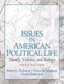 Issues in American Political Life  Money Violence and Biology