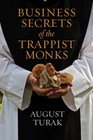 Business Secrets of the Trappist Monks: One CEO's Quest for Meaning and Authenticity (Columbia Business School Publishing)