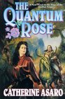 The Quantum Rose (Saga of the Skolian Empire, Bk 6)