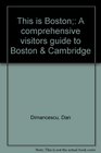 This is Boston A comprehensive visitors guide to Boston  Cambridge
