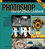 Photoshop Fine Art Effects Cookbook 62 EasytoFollow Recipes for Creating the Classic Styles of Great Artists and Photographers
