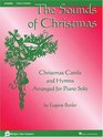 The Sounds of Christmas  Christmas Carols and Hymns Arranged for Piano Solo