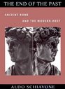 The End of the Past  Ancient Rome and the Modern West