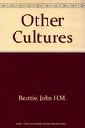 Other Cultures Aims Methods and Achievement in Social Anthropology
